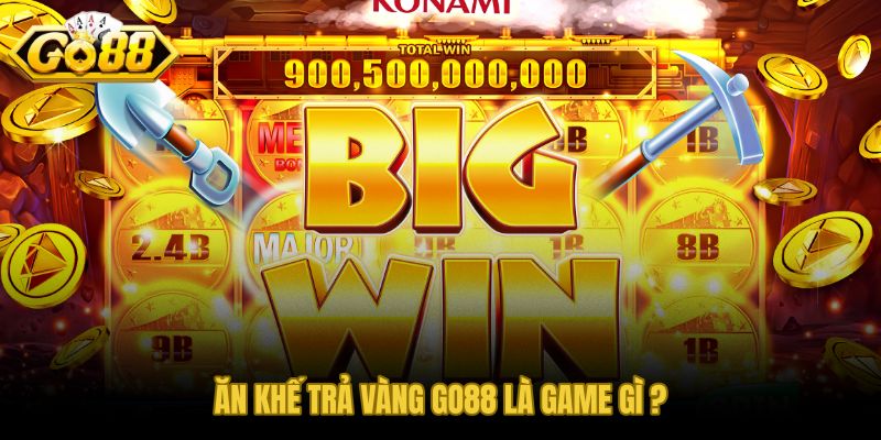 Ăn Khế Trả Vàng game quay hũ thuần Việt đậm màu tài lộc