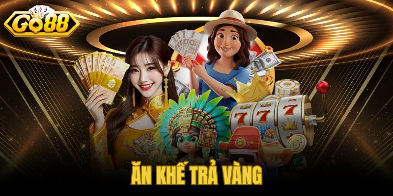 Ăn Khế Trả Vàng