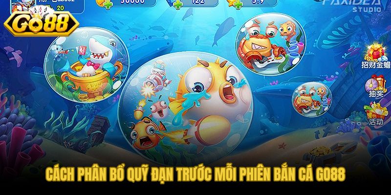 Mẹo quản lý xu hiệu quả - phân bổ quỹ đạn rõ ràng trước phiên bắn cá