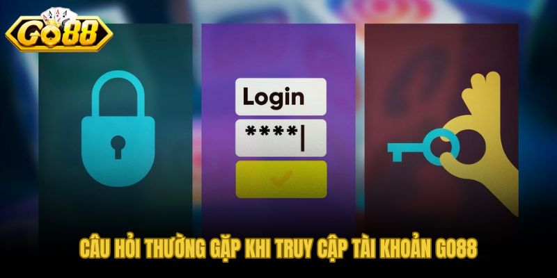 Các câu hỏi thường gặp và cách xử lý lỗi truy cập GO88