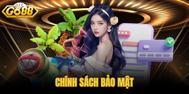 Chính Sách Bảo Mật