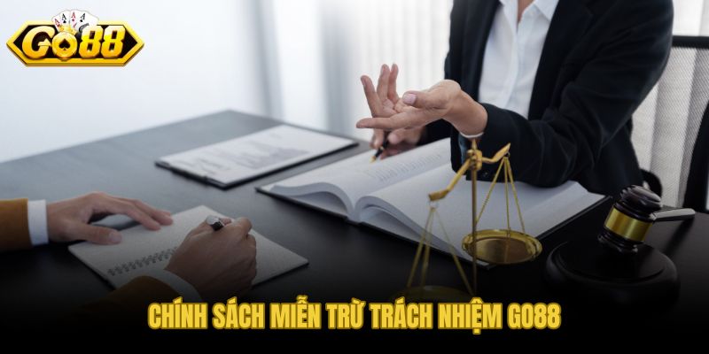 Phạm vi miễn trừ trách nhiệm GO88 và ràng buộc pháp lý hai bên