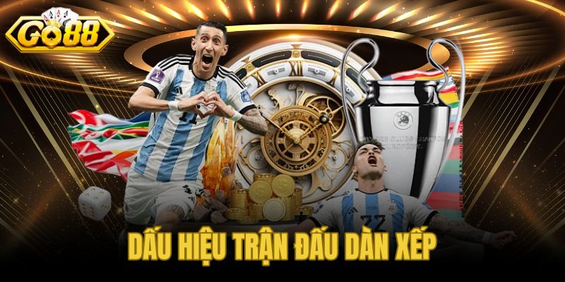 Dấu hiệu trận đấu dàn xếp