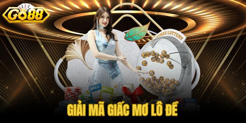 Giải Mã Giấc Mơ Lô Đề
