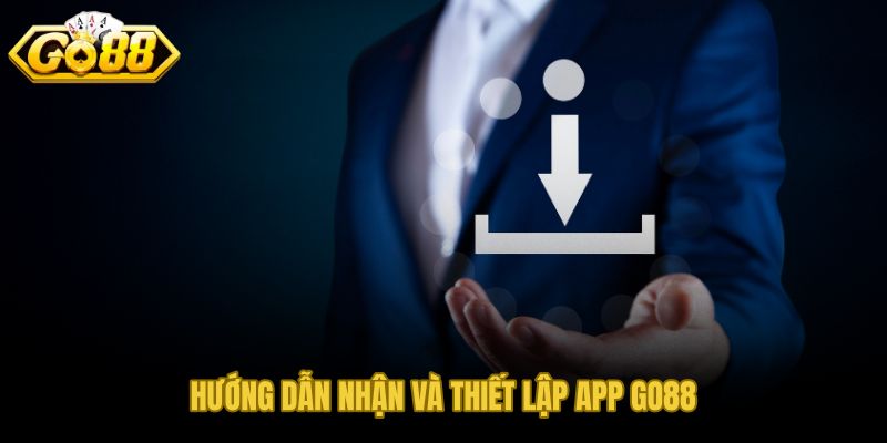 Tải app GO88 đúng phiên bản cho Android và iOS