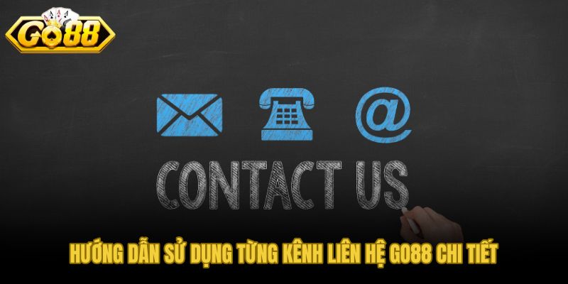Hướng dẫn chi tiết từng kênh liên hệ GO88 và thao tác chuẩn