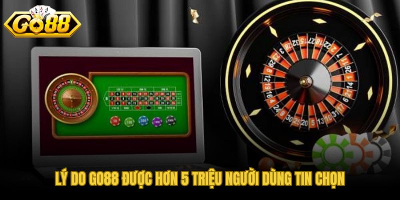 Thông tin về GO88 qua 5 yếu tố tạo dựng niềm tin người dùng