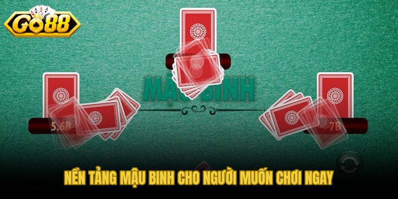 Mậu binh ba tầng và tư duy xếp bài đúng chuẩn