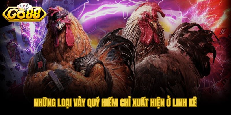 Nhóm vảy quý hiếm trên linh kê thần kê khó nhận diện nhất